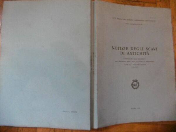 Notizie degli Scavi di Antichita. Comunicate alla Accademia dal Ministero …