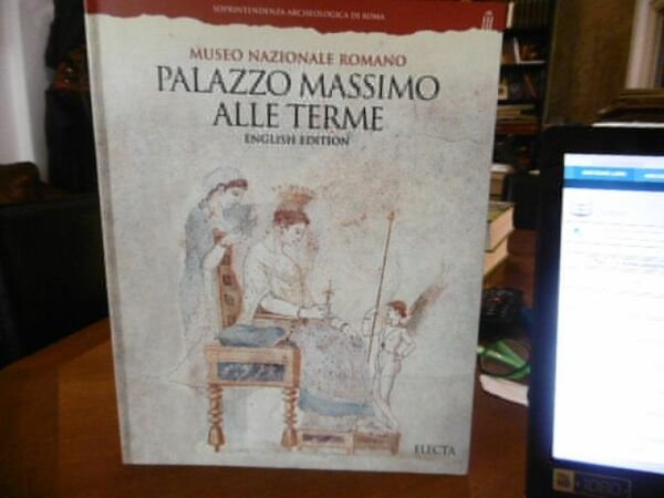 PALAZZO MASSIMO ALLE TERME MUSEO NAZIONALE ROMANO ENGLISH EDITION ELECTA …