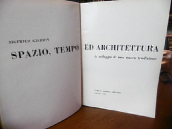 SPAZIO TEMPO ED ARCHITETTURRA SIGFRIED GIEDION ULRICO HOEPLI 1954