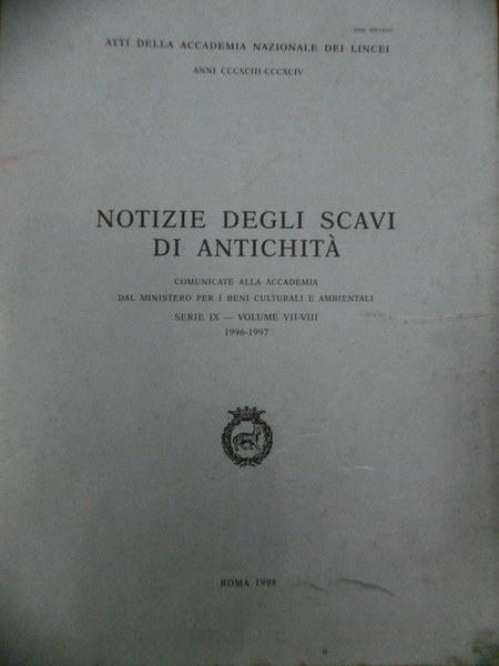 NOTIZIE DEGLI SCAVI DI ANTICHITA' SERIE IX VOLUME VII-VIII 1996-1997