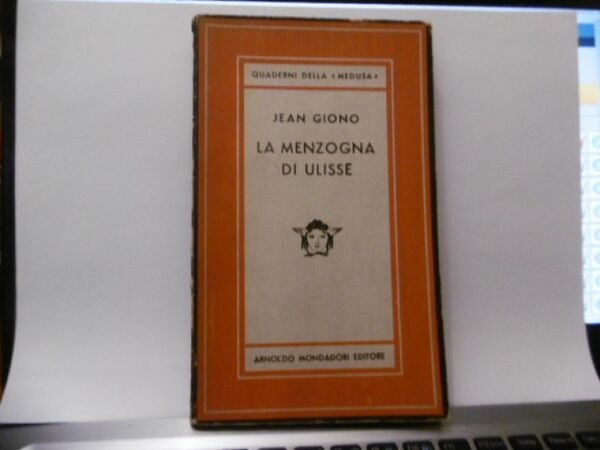 JEAN GIONO LA MENZOGNA DI ULISSE MONDADORI 1947