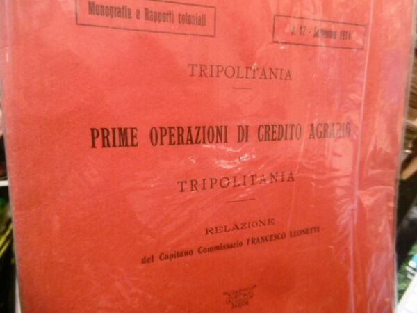 PRIME OPERAZIONI DI CREDITO AGRARIO IN TRIPOLITANIA MINISTERO DELLE COLONIE …