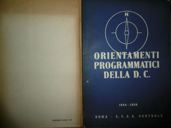 ORIENTAMENTI PROGRAMMATICI DELLA DC 1944 1949 ROMA SES CENTRALE