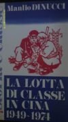 MANLIO DINUCCI LA LOTTA DI CLASSE IN CINA 1949 1974