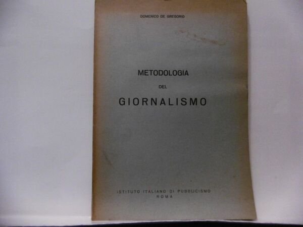 D. DE GREGORIO METODOLOGIA DEL GIORNALISMO 1960 IST. ITALIANO DEL …