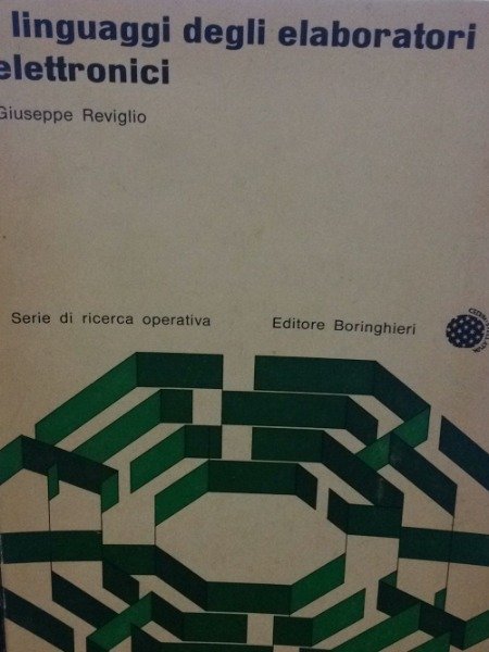 I LINGUAGGI DEGLI ELABORATORI ELETTRONICI GIUSEPPE REVIGLIO BORINGHIERI 1964