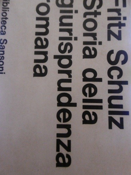 Storia della giurisprudenza romana - F. Schulz - Sansoni 1975