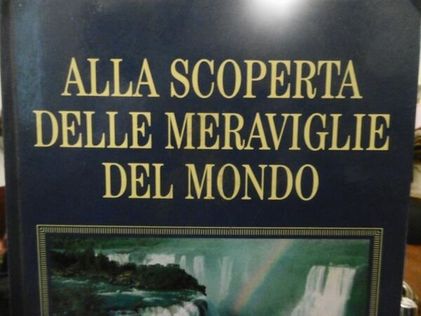 ALLA SCOPERTA DELLE MERAVIGLIE DEL MONDO