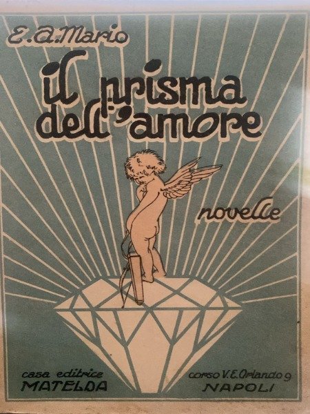 A.MarioIL PRISMA DELL'AMORE 1922 NOVELLE NAPOLIMATELDA 1922