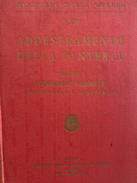 ADDESTRAMENTO DELLA FANTERIA VOLUME I ISTRUZIONE FORMALE INDIVIDUALE E DI …