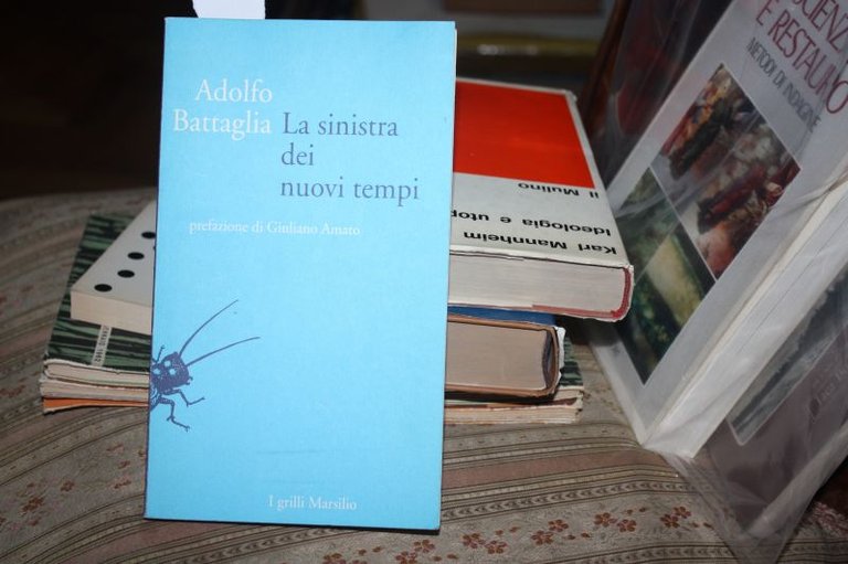ADOLFO BATTAGLIA LA SINISTRA DEI NUOVI TEMPI I GRILLI MARSILIO