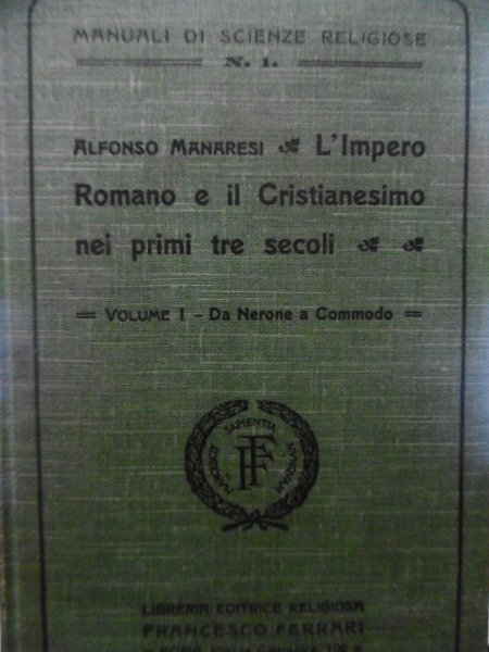 Alfonso Manaresi L'impero Romano E Il Cristianesimo Nei Primi Tre …