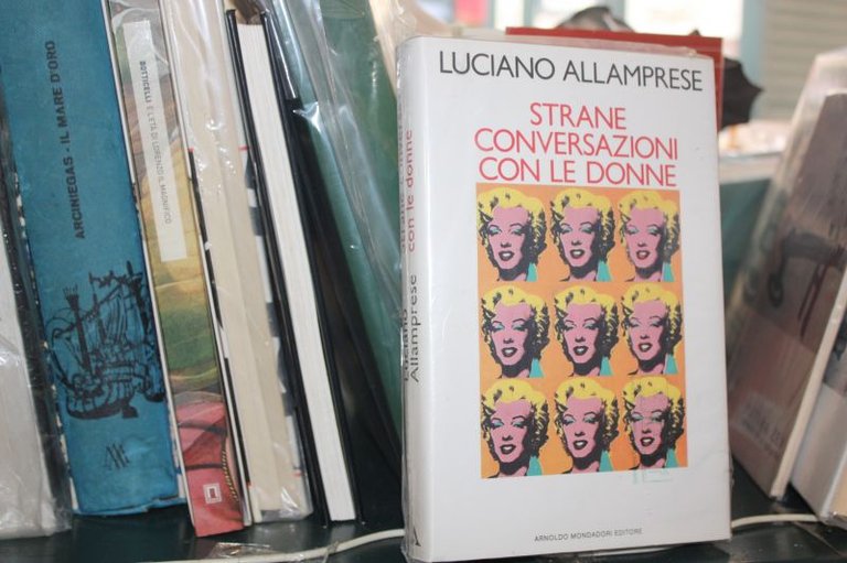 ALLAMPRESE, LUCIANO STRANE CONVERSAZIONI CON LE DONNE A MONDADORI, 1989