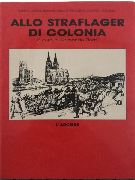 ALLO STRAFLAGER DI COLONIA AA.VV. L'ARCIERE 1990 | Immagine Gallery 3