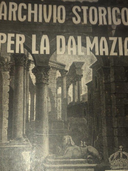 ARCHIVIO STORICO PER LA DALMAZIA D APRILE 1928 A GENNAIO …