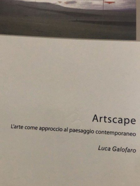 ARTSCAPE LUCA GALOFARO L'ARTE COME APPROCCIO AL PAESAGGIO CONTEMPORANEO POSTMEDIA …