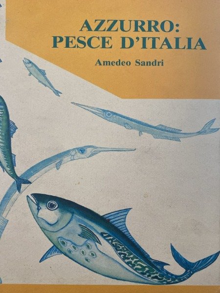 Azzurro: Pesce d'Italia - Amedeo Sandri - N.E.P.I. 1983