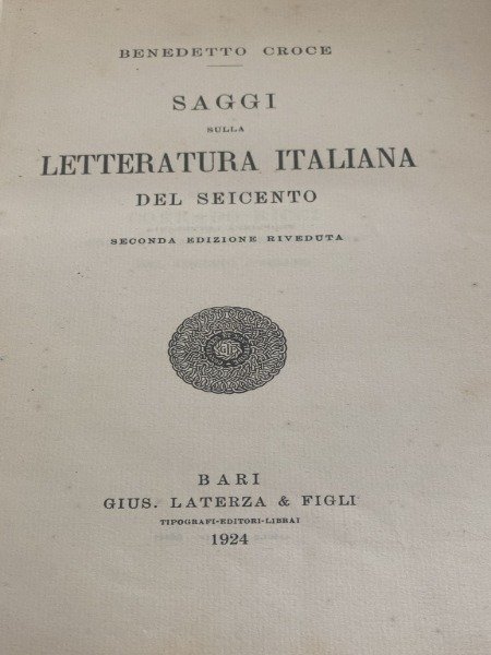 BENEDETTO CROCE SAGGI LETTERATURA ITALIANA DEL SEICENTO LA TERZA 1924