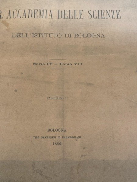 BOLOGNA 1886 MEMORIE REALE ACCADEMIA SCIENZE BOLOGNA SERIE IV TOMO …
