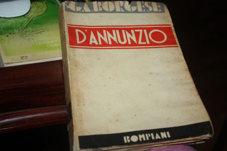 BORGESE G. A. GABRIELE D'ANNUNZIO. (DA PRIMO VERE A FEDRA). …