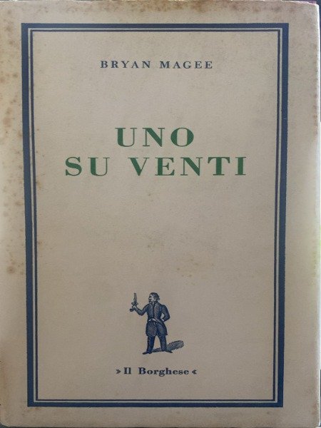 BRYAN MAGEE UNO SU VENTI IL BORGHESE 1967