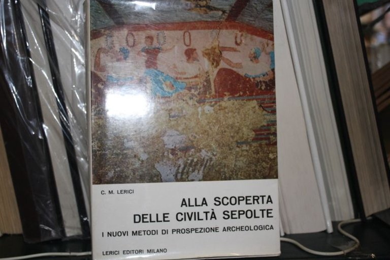 C.M.LERICI ALLA SCOPERTA DELLE CIVILTA' SEPOLTE I NUOVI METODI DI …