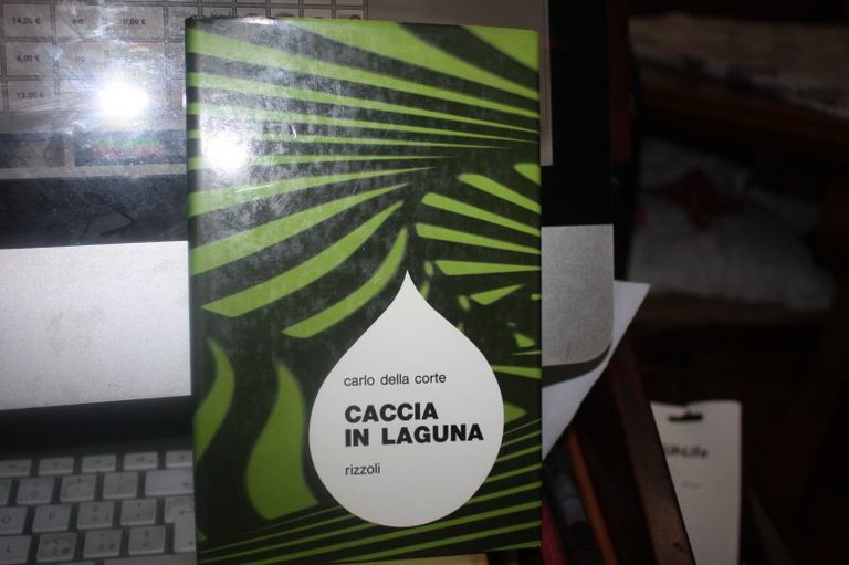 CARLO DELLA CORTE CACCIA IN LAGUNA 1969 PRIMA EDIZIONE