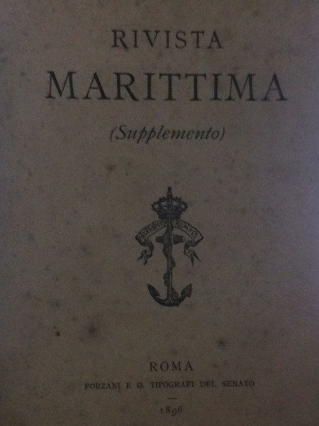 CENNI SUGLI ORDINAMENTI NAVALI RIVISTA MARITTIMA SUPPLEMENTO 1896 FORZANI TIPOGRAFI