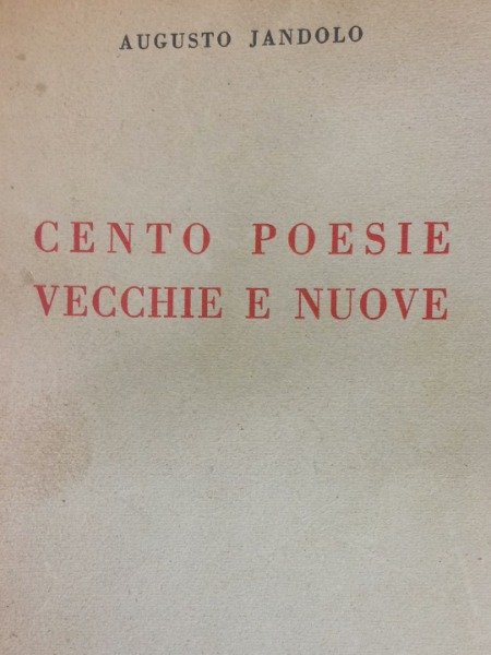 CENTO POESIE VECCHIE E NUOVE 1939 AUGUSTO JANDOLO