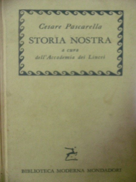 Cesare Pascarella Storia Nostra A Cura Dell'accademia Dei Lincei Mondadori …