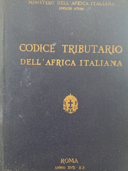 Codice Tributario Dell'africa Italiana Vol.1 1939