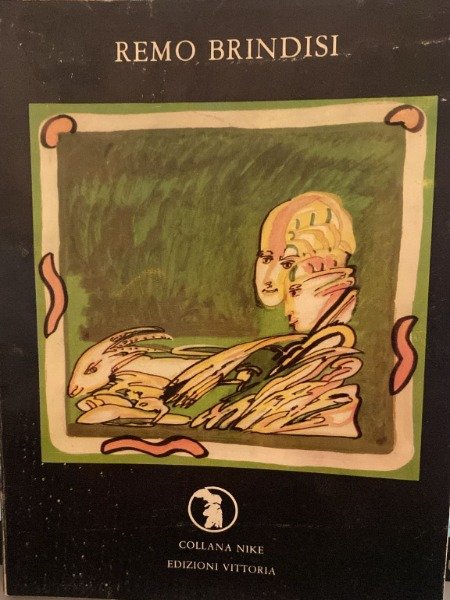 (Collana Nike - I Contemporanei) Remo Brindisi (Edizioni Vittoria