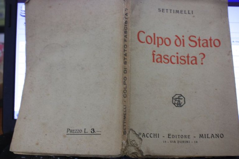 COLPO DI STATO FASCISTA ? FACCHI EDITORE 1922