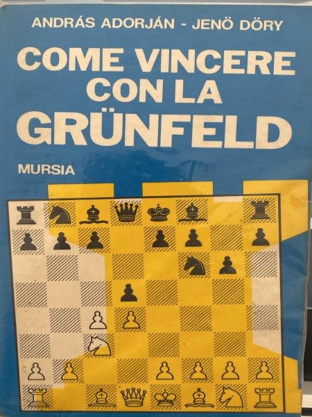 Come vincere con la grunfeld andras adorjan jeno dory mursia