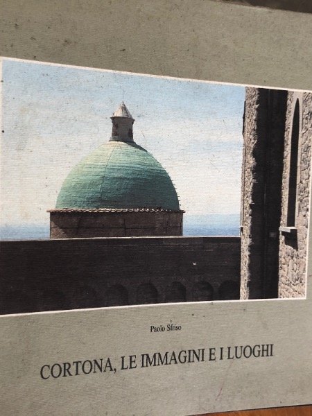 CORTONA LE IMMAGGINI E I LUOGHI PAOLO SFRISO