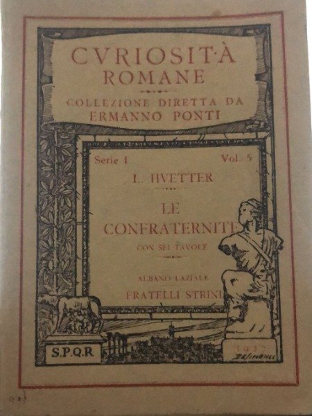 CURIOSITA ROMANE ERMANNO PONTI LE CONFRATERNITE FRATELLI STRINI 1927