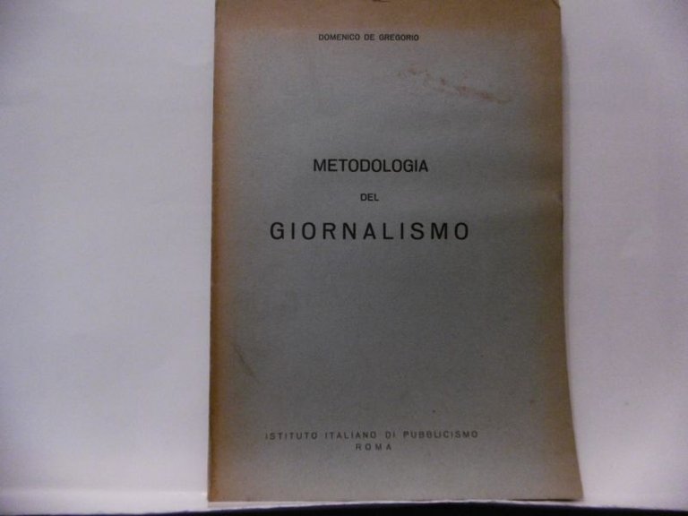 D. DE GREGORIO METODOLOGIA DEL GIORNALISMO 1960 IST. ITALIANO DEL …