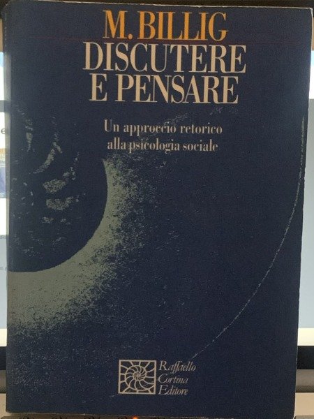 Discutere e pensare. Un approccio retorico alla psicologi. - Billig … | Immagine principale