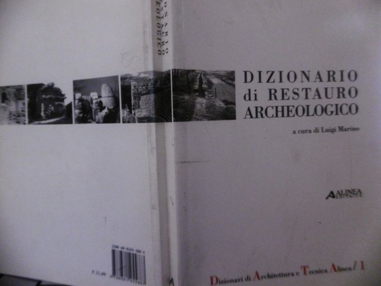 DIZIONARIO DI RESTAURO ARCHEOLOGICO A CURA DI LUIGI MARINO ALINEA