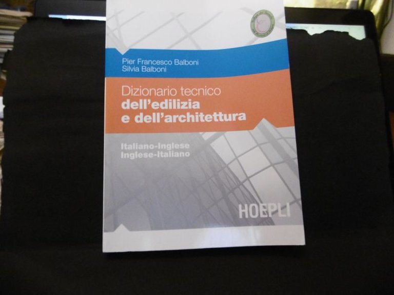 DIZIONARIO TECNICO DEL'EDILIZIA E DELL'ARCHITETTURA ITALIANO INGLESE HOEPLI