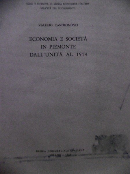 ECONOMIA E SOCIETA' IN PIEMONTE DALL'UNITA' AL 1914 CAPRIOLO