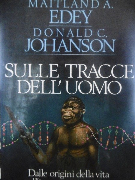 EDEY M. JOHANSON D. SULLE TRACCE DELL'UOMO RIZZOLI 1990 IÔøΩ …