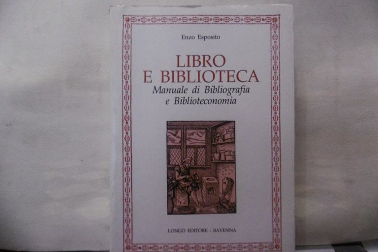 Enzo Esposito . LIBRO E BIBLIOTECA MANUALE DI BIBLIOGRAFIA E …