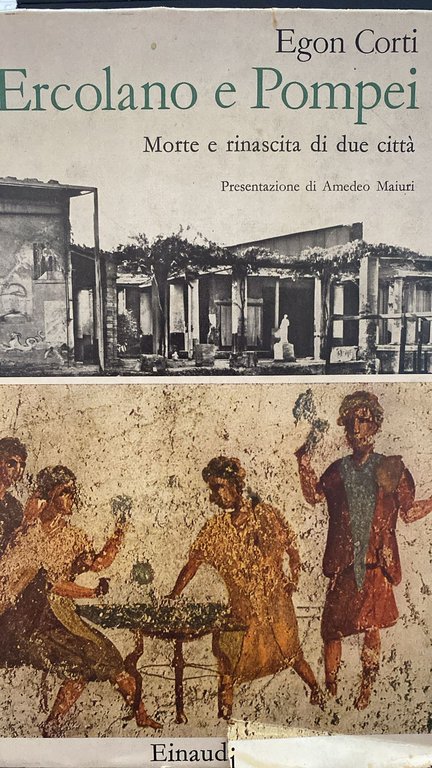 ERCOLANO E POMPEI MORTE E RINASCITA DI DUE CITTA' EINUADI
