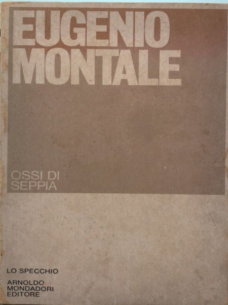 EUGENIO MONTALE - OSSI DI SEPPIA - Mondadori 1981 | Immagine principale