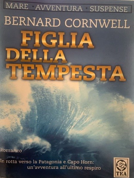 FIGLIA DELLA TEMPESTA BERNARD CORNWELL TEA 2001