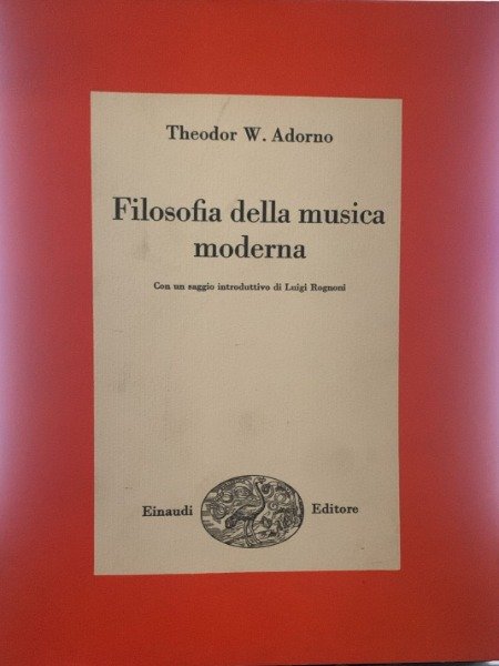 FILOSOFIA DELLA MUSICA MODERNA THEODOR E.ADORNO EINAUDI 1966 | Immagine Gallery 3