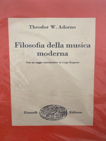 FILOSOFIA DELLA MUSICA MODERNA THEODOR W.ADORNO EINAUDI 1968