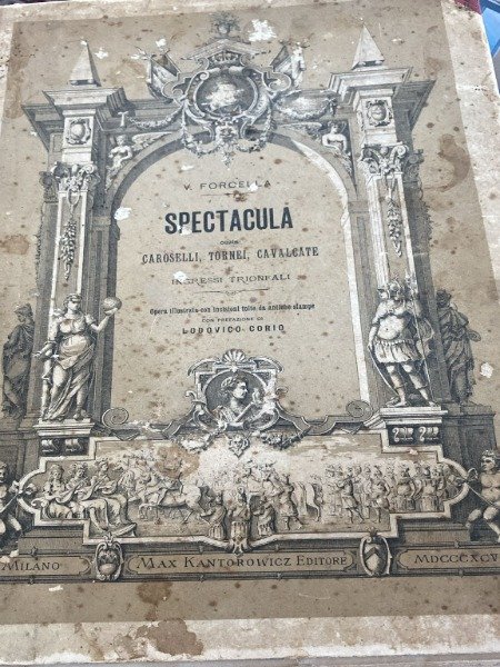 FORCELLA VINCENZO. Spectacula ossia caroselli, tornei, cavalcate e ingress 1896