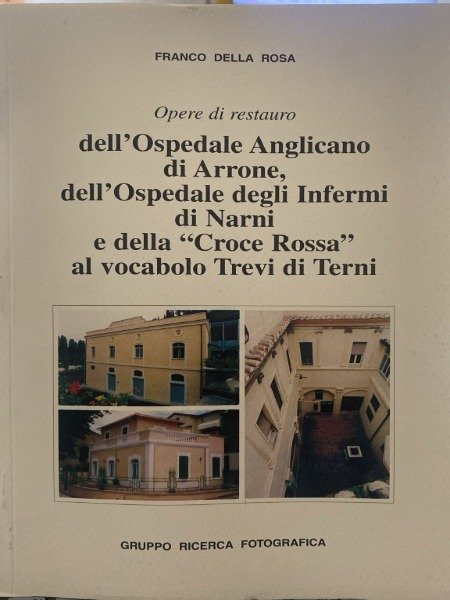 FRANCO DELLA ROSA OPERE DI RESTAURO DELL'OSPEDALE ANGLICANO DI ARRONE …
